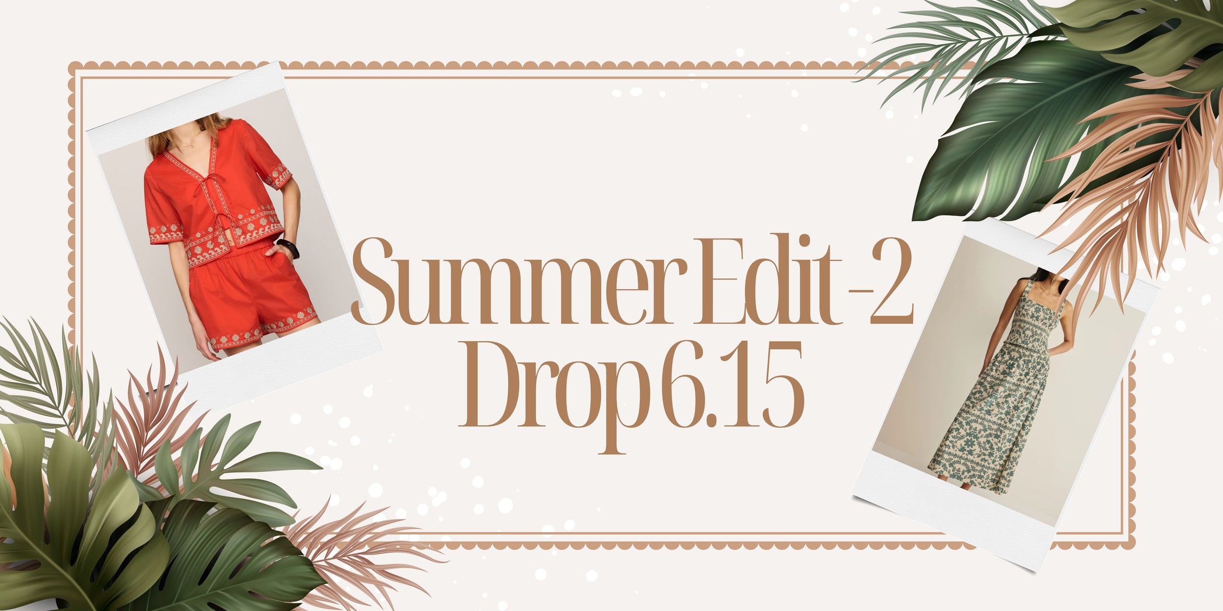 Summer Edit-2 Drop 6.15