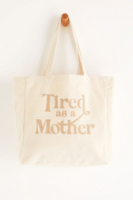Load image into Gallery viewer, Tired As A Mother Tote - Hello Beautiful Boutique
